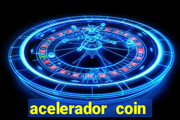 acelerador coin master 2024